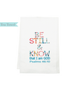 STANDING ON THE WORD PSALM 46:10 BE STILL TEA TOWEL