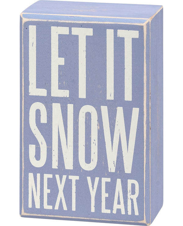 110899S SNOW NEXT YEAR SIGN