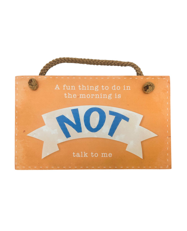 NOT TALK TO ME HANGING WOOD SIGN 41-03187