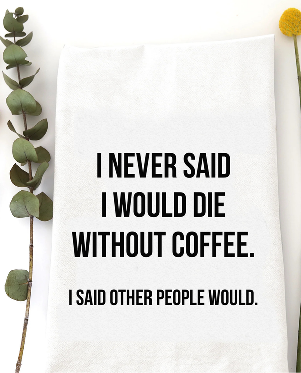 WILDWOOD LANDING 196 NEVER SAID TEA TOWEL