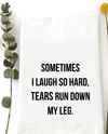 Wildwood Landing 1209 Sometimes I Laugh Tea Towel