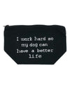 Dog Sayings Make Up Bag MBL-DOG-ASR LIFE